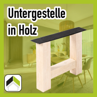 Untergestelle in Holz